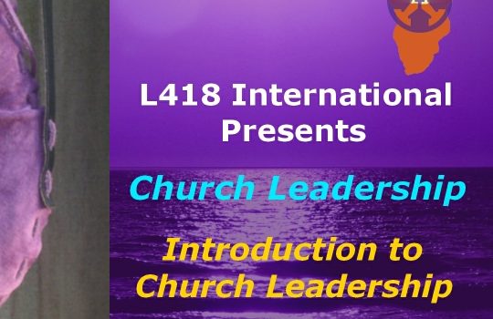 L418 Church Leadership-1-Introduction to Church Leadership