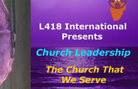 L418 Church Leadership -2- The Church That We Serve