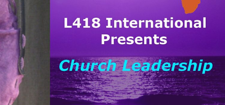 L418 Church Leadership -3- Body Leadership